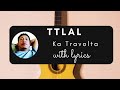 TTLal | Ka Travolta | zoukuamthawn | lyrics