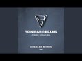 Trinidad Dreams (Extended Mix)