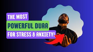 Transform Stress with a Timeless Dua: Your Guide to Inner Calm