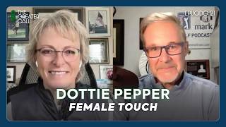 Female Touch | The Greater Call with Dottie Pepper