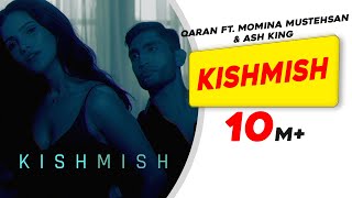 Kishmish: QARAN ft. Momina Mustehsan & Ash King | Vartika Singh | Latest Punjabi Song 2019