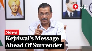 CM Arvind Kejriwal Sends Message Ahead Of Surrender; Speaks On Health Issues And More