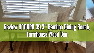 Review HOOBRO 39.3'' Bamboo Dining Bench, Farmhouse Wood Bench, Kitchen \u0026 Living Room Furniture, Eas