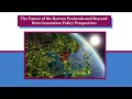 The Future of the Korean Peninsula and Beyond: Next Generation Policy Perspectives