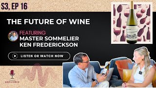 The Future of Wine Featuring Master Sommelier Ken Frederickson