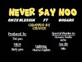 Never say no(tricky) _Onze blessin ft Bogaricedric (visualizer)