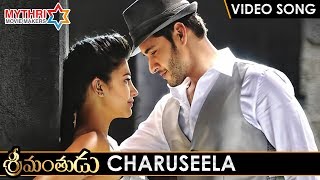 Srimanthudu Telugu Movie Video Songs | CHARUSEELA Full Video Song | Mahesh Babu | Shruti Haasan