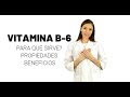 vitamina b6 para que sirve vitamina b 6 propiedades y beneficios de la vitamina b 6