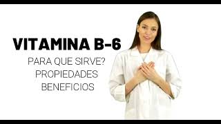 Vitamina b6 para que sirve, vitamina b 6 propiedades y beneficios de la vitamina b 6