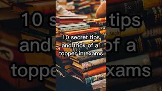 10 secret tricks of a topper in exams (99.9% toppers) #viral #study