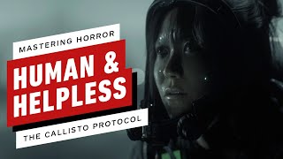 The Callisto Protocol: Human & Helpless - Mastering Horror Docuseries Ep. 3
