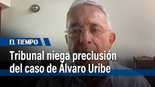 Tribunal niega preclusión en favor de Uribe en cargo de soborno a testigos | El Tiempo