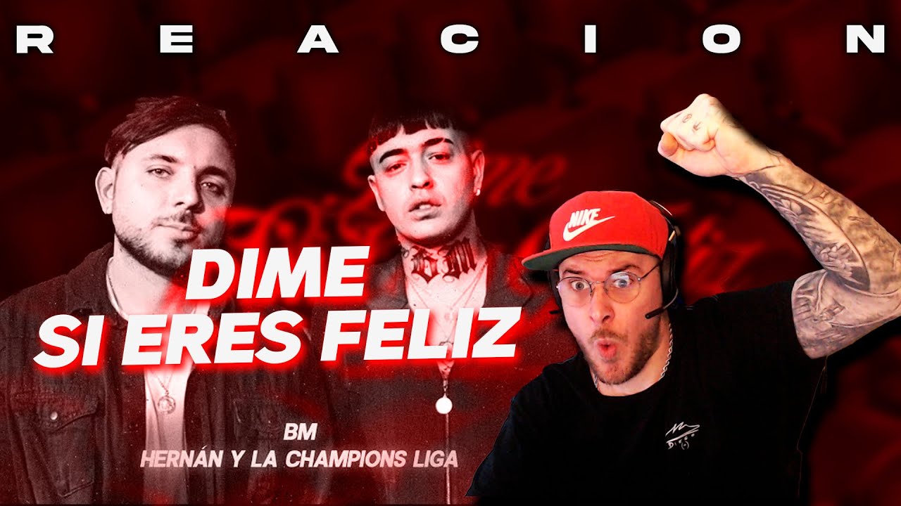 REACCIÓN A BM, Hernan Y La Champion's Liga - DIME SI ERES FELIZ VOL.2 ...