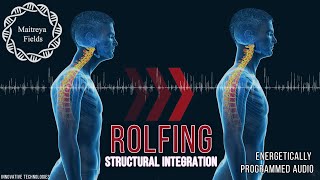 Rolfing Structural Integration / Energetically Programmed Audio / Maitreya Reiki™