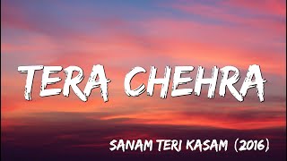 Tera Chehra | Sanam Teri Kasam | Arijit Singh( Lyrics )