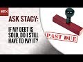 If My Debt Is Sold to a Collection Agency, Do I Still Have to Pay It?