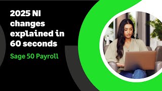 Sage 50 Payroll (UK): 2025 NI changes explained in 60 seconds