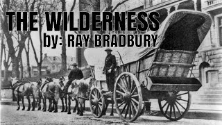 The Wilderness by: Ray Bradbury (Review)