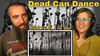 Dead Can Dance - Children Of The Sun (REACTION) with my wife