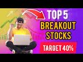 Top 5 Breakout Stocks to buy now | Best stocks to buy now | High Growth Stocks