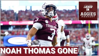 Noah Thomas hitting the transfer portal is a massive loss for Texas A\u0026M | Texas A\u0026M Football Podcast