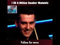 1 IN A Million Snooker Moments