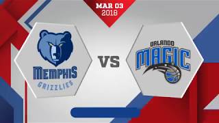 Memphis Grizzlies vs. Orlando Magic - March 3, 2018