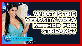What Is the Velocity-Area Method for Streams?