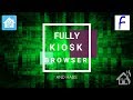 Fully Kiosk Browser and Home Assistant !!!