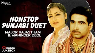 NON Stop Duet Major Rajasthani & Maninder Deol | Superhit Punjabi DJ Songs | Priya Audio