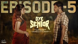 Oye Senior || Episode - 5 || Prem Ranjith || Mounica Baavireddi || Telugu Web Series 2024