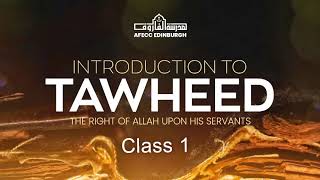 Introduction To Tawheed - Class 1 - AFECC Edinburgh