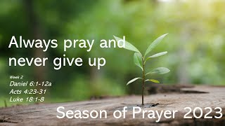 20230917 Always pray and never give up   Season of Prayer 2023 Wk 2