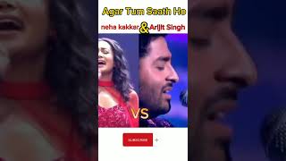 Neha Kakkar Vs Arijit Singh | Agar Tum Saath Ho #arijitsingh #nehakakkar #shorts #song