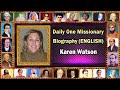 Karen Watson | ENGLISH |Daily One Missionary Biography