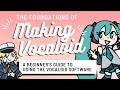 The Foundations of Making Vocaloid - A Beginner's Guide Tutorial
