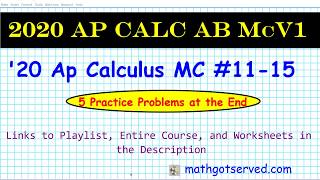 2020 Ap Calculus Multiple Choice Practice V1 #11 to 15 Explained Mathgotserved AB BC college board