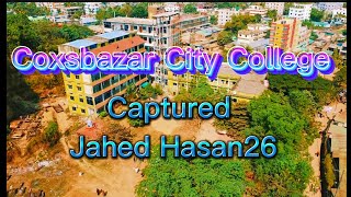 Drone View Hd।Coxsbazar City College। কক্সবাজার সিটি কলেজ। CoxsBazar। Jahed Hasan26