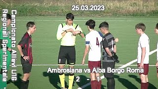 CAMPIONATO ALLIEVI SPERIMENTALI U16 VENETO – AMBROSIANA vs ALBA BORGO ROMA  – 25.03.2023