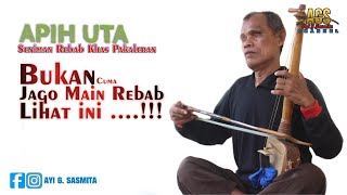 APIH UTA - SENIMAN TUNANETRA || PEMAIN REBAB KHAS PAKALERAN