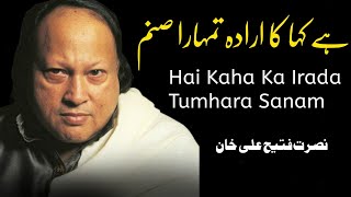 Hai Kahan Ka Irada - Nusrat Fateh Ali Khan - Top Qawwali Songs