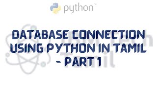 Database Connection using Python in Tamil - Part 1 | Python Tutorial for Beginners