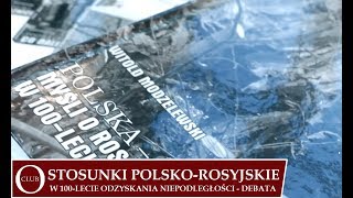 Stosunki polsko-rosyjskie w stulecie odzyskania przez Polskę niepodległości - relacja z debaty