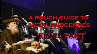 A Rough Guide to Metal Subgenres - The Final Part