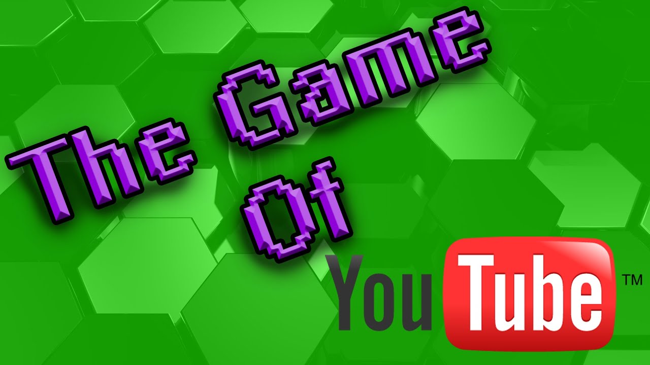 Playing The YouTube Game - YouTube