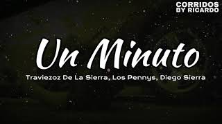 Un Minuto - Traviesos De La Sierra, Los Pennys, Diego Sierra Letra