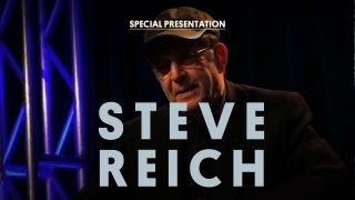 Steve Reich - Special Presentation