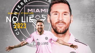 Lionel Messi 2023 - No Lie - Sean Paul, DuaLipa - Skills & Goals