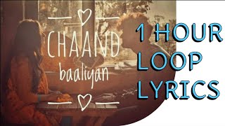 Chaand Baaliyan  | 1 Hour Loop | Lyrics