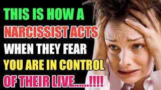 This is how a narcissist acts when they fear you are in control of their life |Narcissism |NPD |